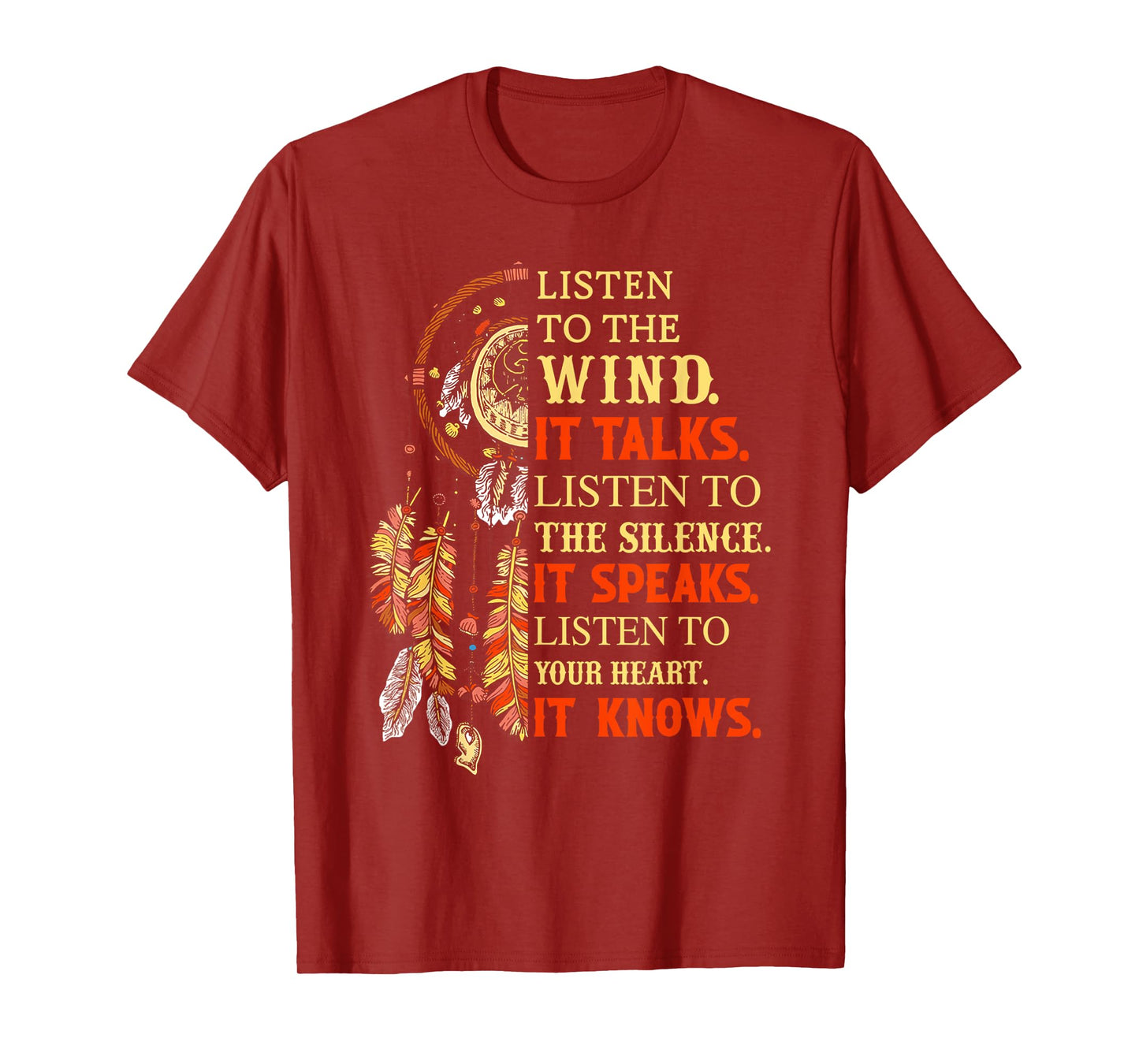 Listen To the Wind It Talks Listen To The Silence It Speaks T-Shirt