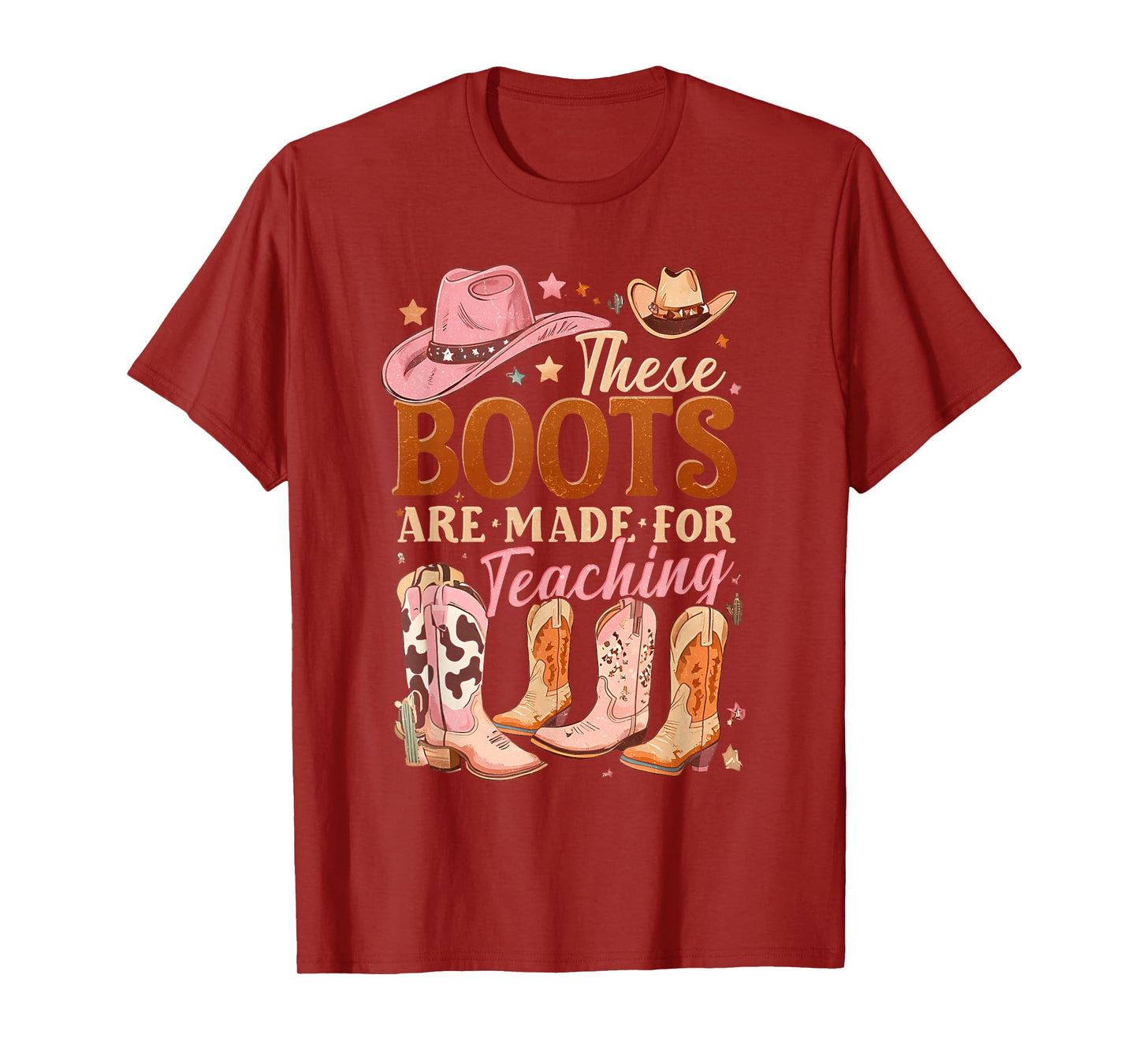 Cowboy Teacher These Boots Are Made-For Teaching School T-Shirt