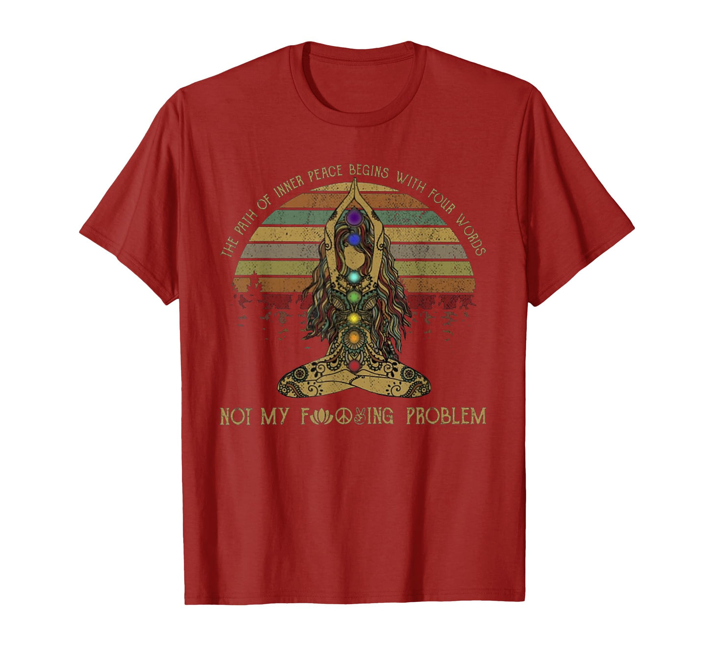 The Path Of Inner Peace Begins With Four Words Yoga T shirt T-Shirt