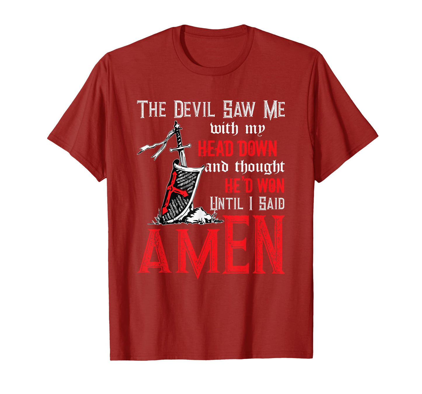 The Devil Saw Me With My Head Down Thought He'd Won Tee T-Shirt