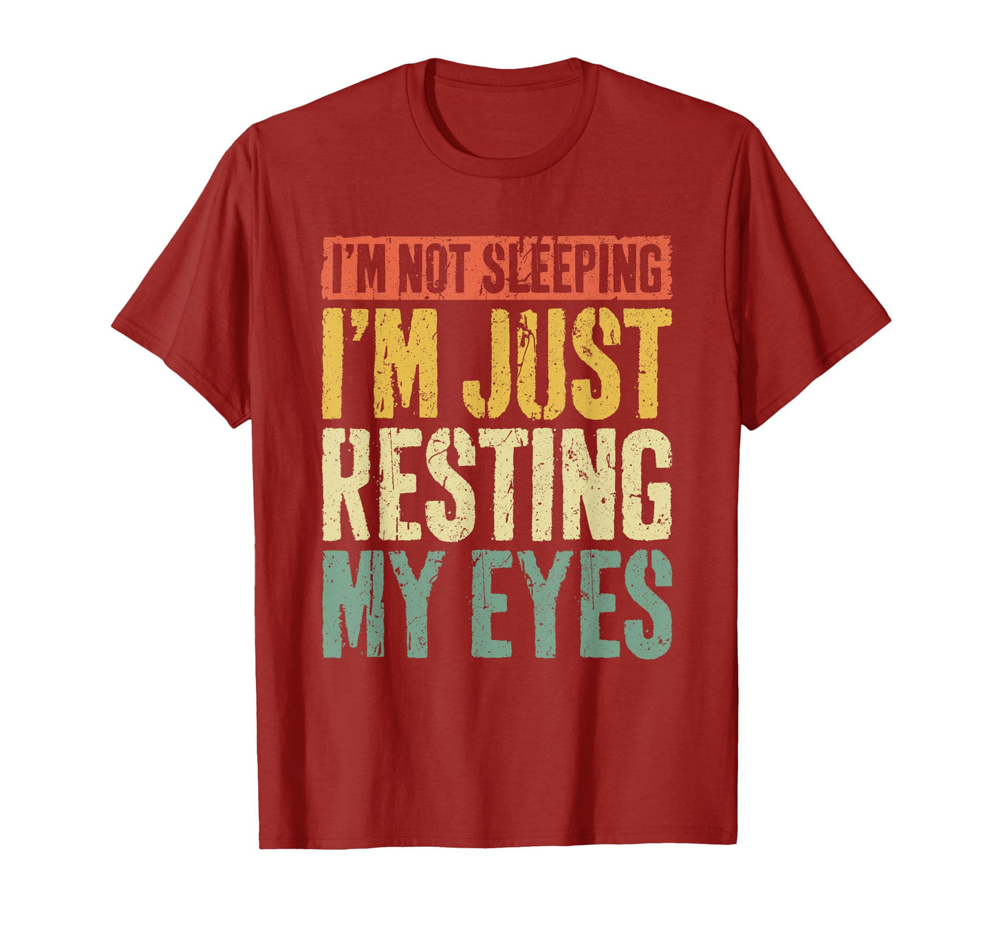I'm Not Sleeping I'm Just Resting My Eyes Shirt Fathers Day T-Shirt
