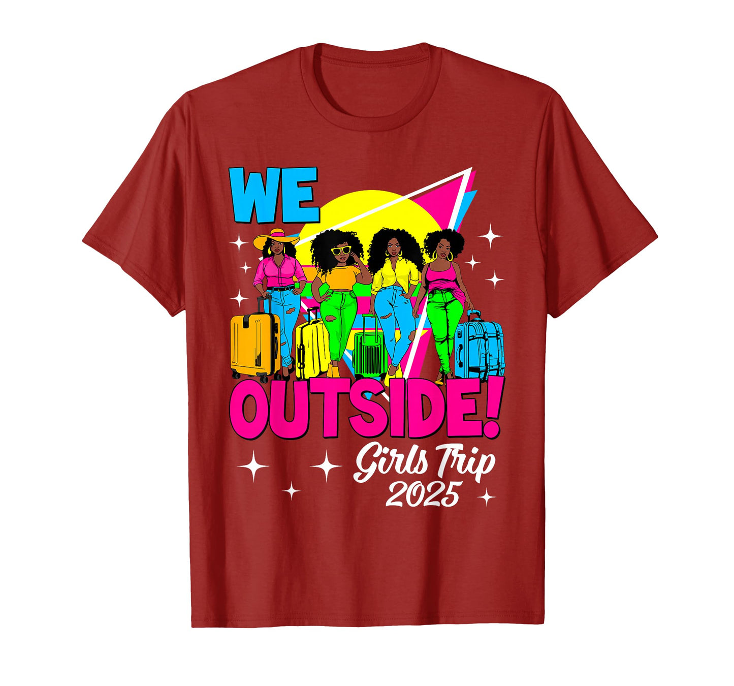We Outside Girls Trip 2025 Afro Girls Black Women Together T-Shirt