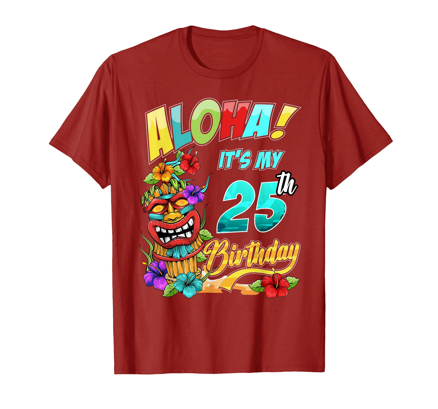 25th Birthday Aloha Hawaii Hawaiian Tiki Luau Party T-Shirt