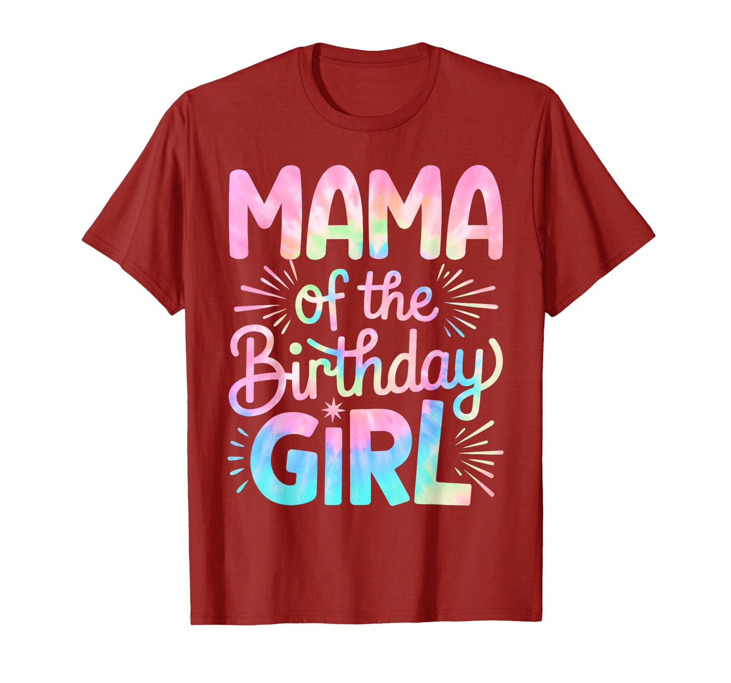 Mama of The Birthday Girl Tie Dye Colorful Mom Bday Girl T-Shirt