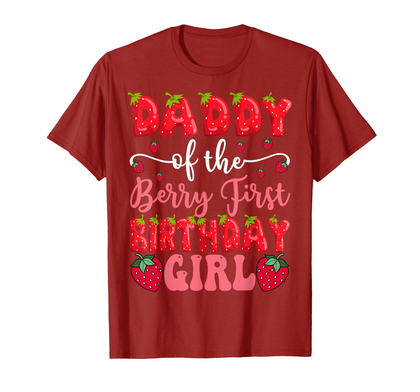 Daddy Of The Berry First Birthday Girl Strawberry Lover T-Shirt