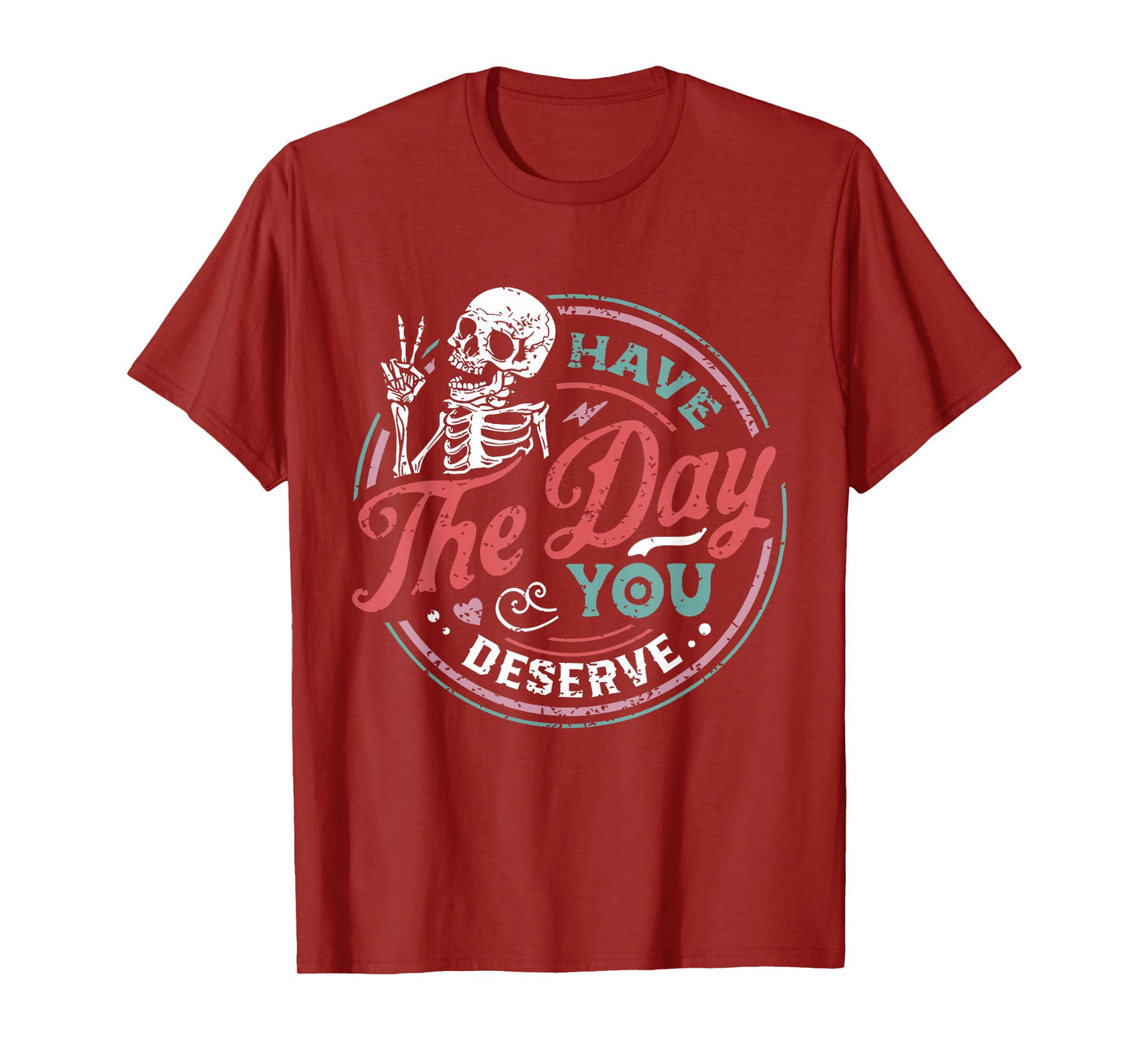 Retro Skeleton Have The Day You Deserve Peace Sign Valentine T-Shirt