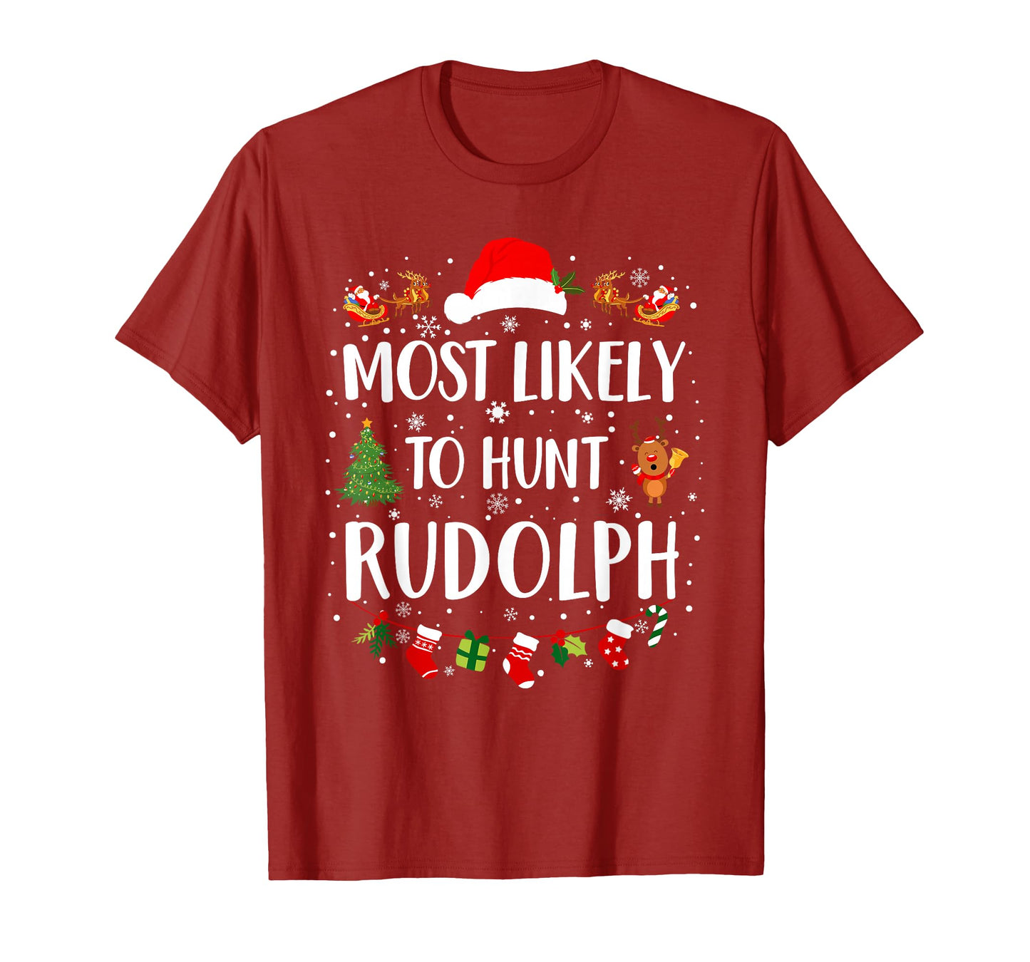 Most Likely To Hunt Rudolph Matching Funny Christmas T-Shirt