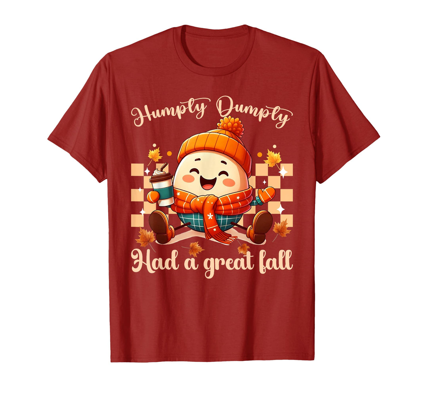 Funny Humpty Dumpty Had A Great Fall autumn men, women T-Shirt