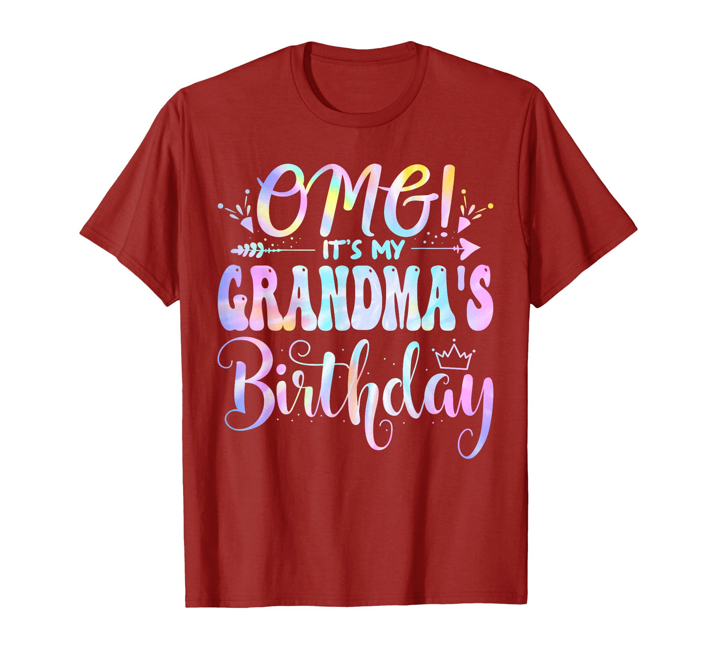 OMG It's My Grandma's Birthday Happy BDay Mother Tie Dye T-Shirt