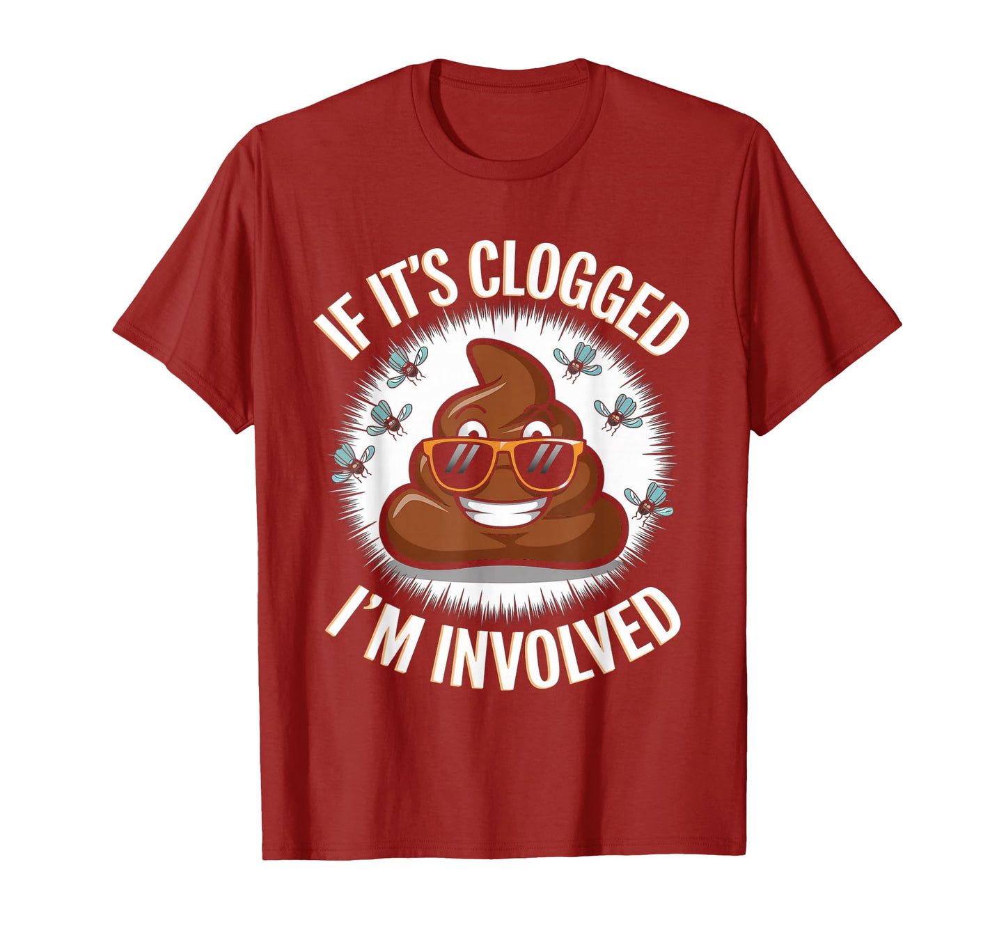If it's clogged I'm involved Toilet Joke Unclog Bathroom Dad T-Shirt