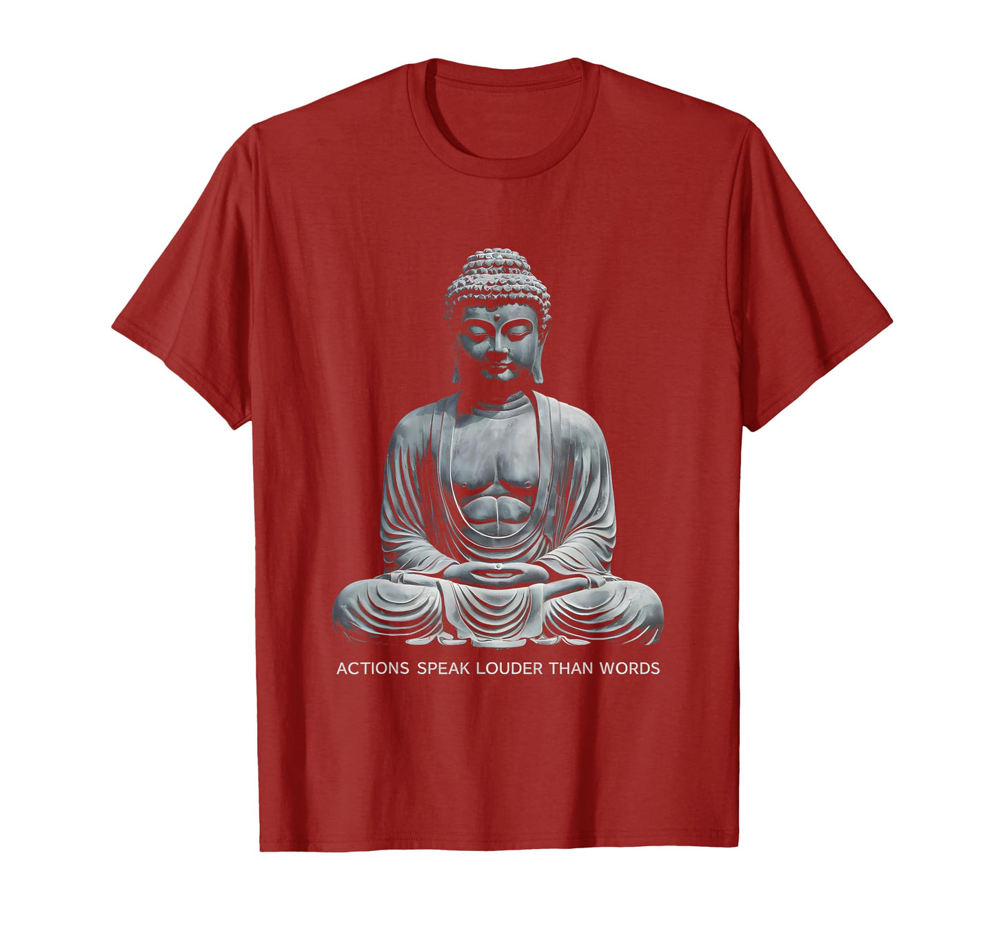 Buddha Statue - Actions Speak Louder Than Words - Meditation T-Shirt