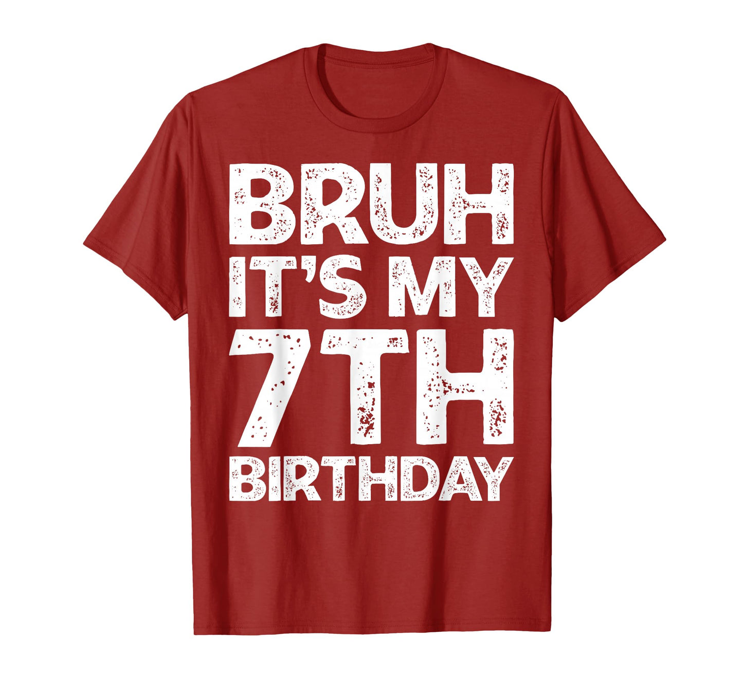 Bruh It's My 7th Birthday Boy I'm 7 Year Old Birthday Gift T-Shirt