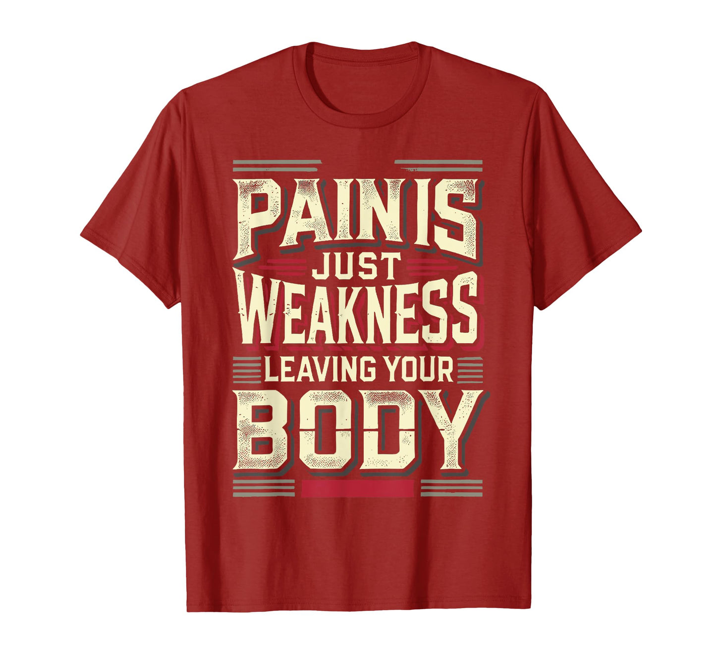 Pain Is Just Weakness Leaving Your Body Gym Coaches T-Shirt