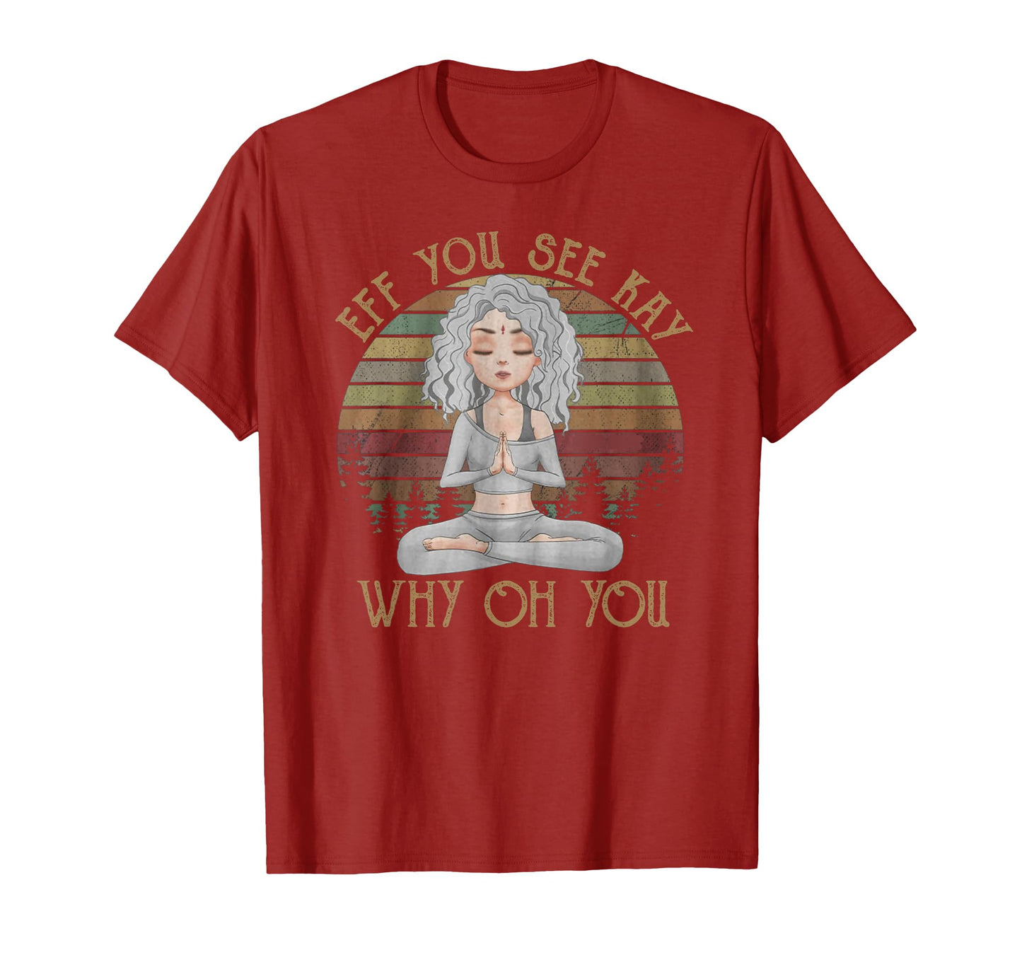 Vintage EFF You See Kay Why Oh You Girl Yoga lover T-Shirt