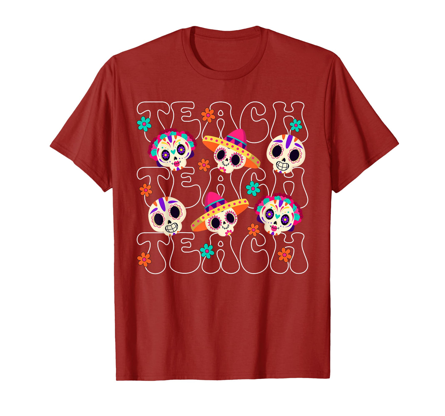 Teach Teacher Dia De Los Muertos Day of The Dead Sugar Skull T-Shirt