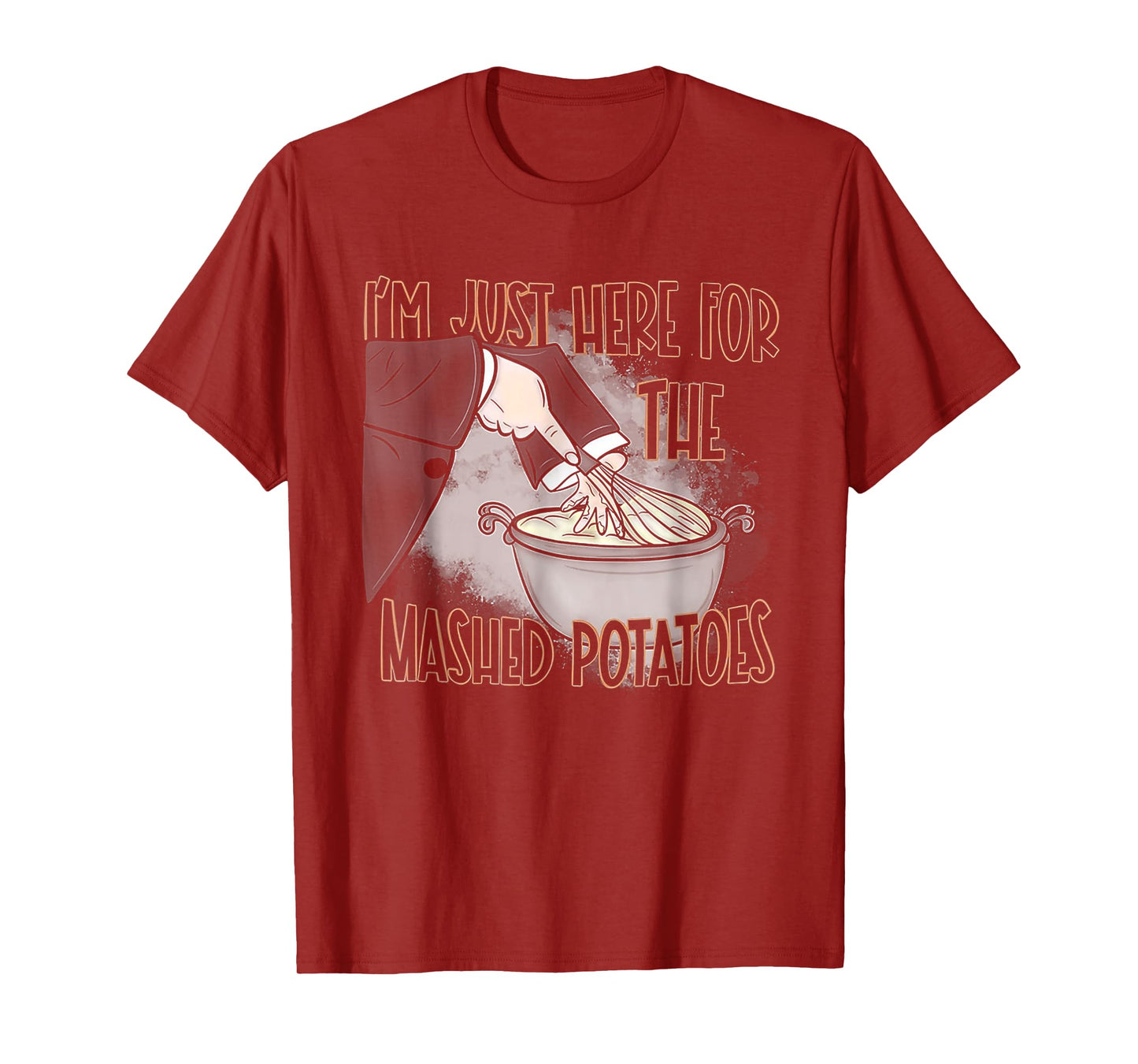 I'm Just Here For The Mashed Potatoes T-Shirt