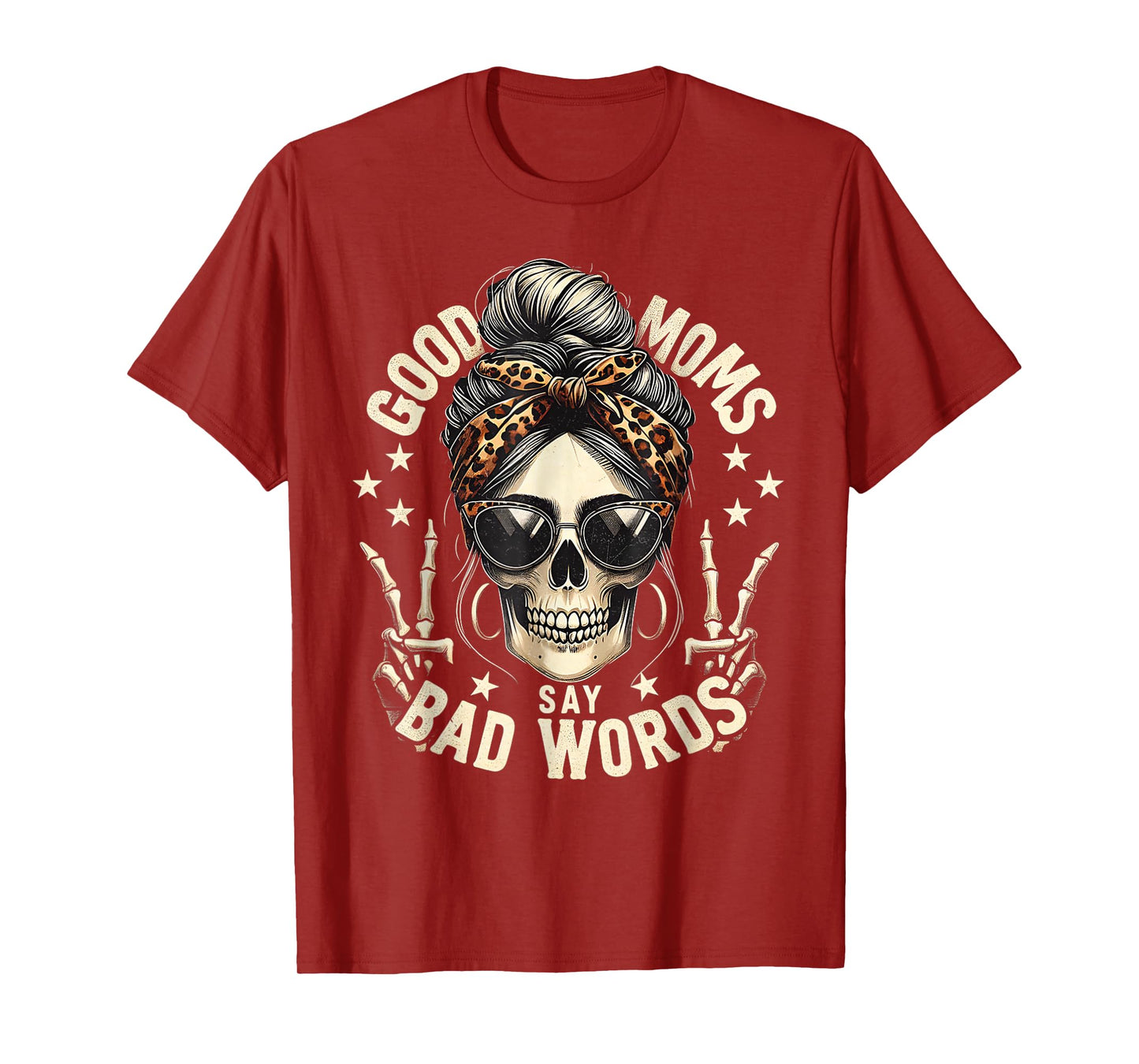 Good Moms Say Bad Words Funny Messy Bun Mom Skeleton Leopard T-Shirt