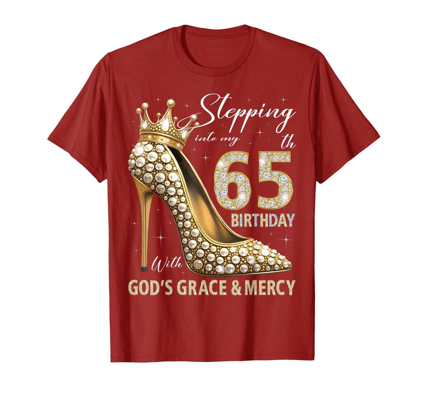 Stepping Into My 65th Birthday With God's Grace & Mercy T-Shirt