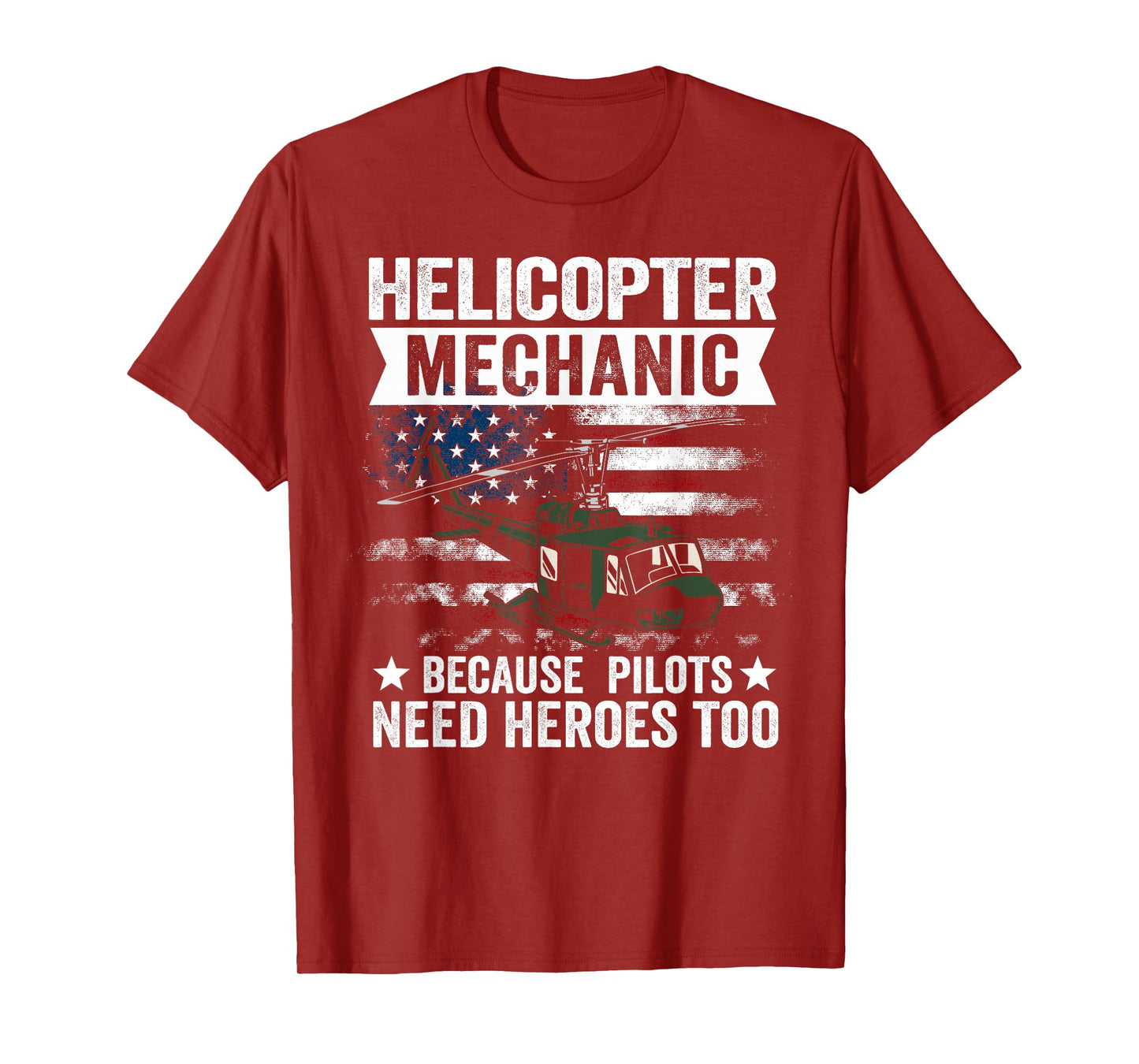 Helicopter Mechanic Because Pilots Need Heroes Too T-Shirt