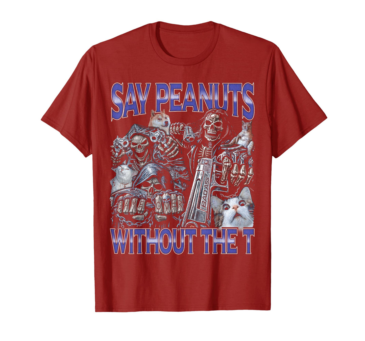 Say Peanuts - Edgy Skeleton Bootleg Hard Skeleton Meme T-Shirt