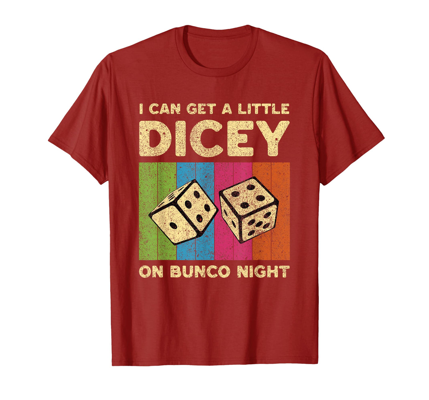 I Can Get A Little Dicey On Bunco Night Vintage Bunco T-Shirt