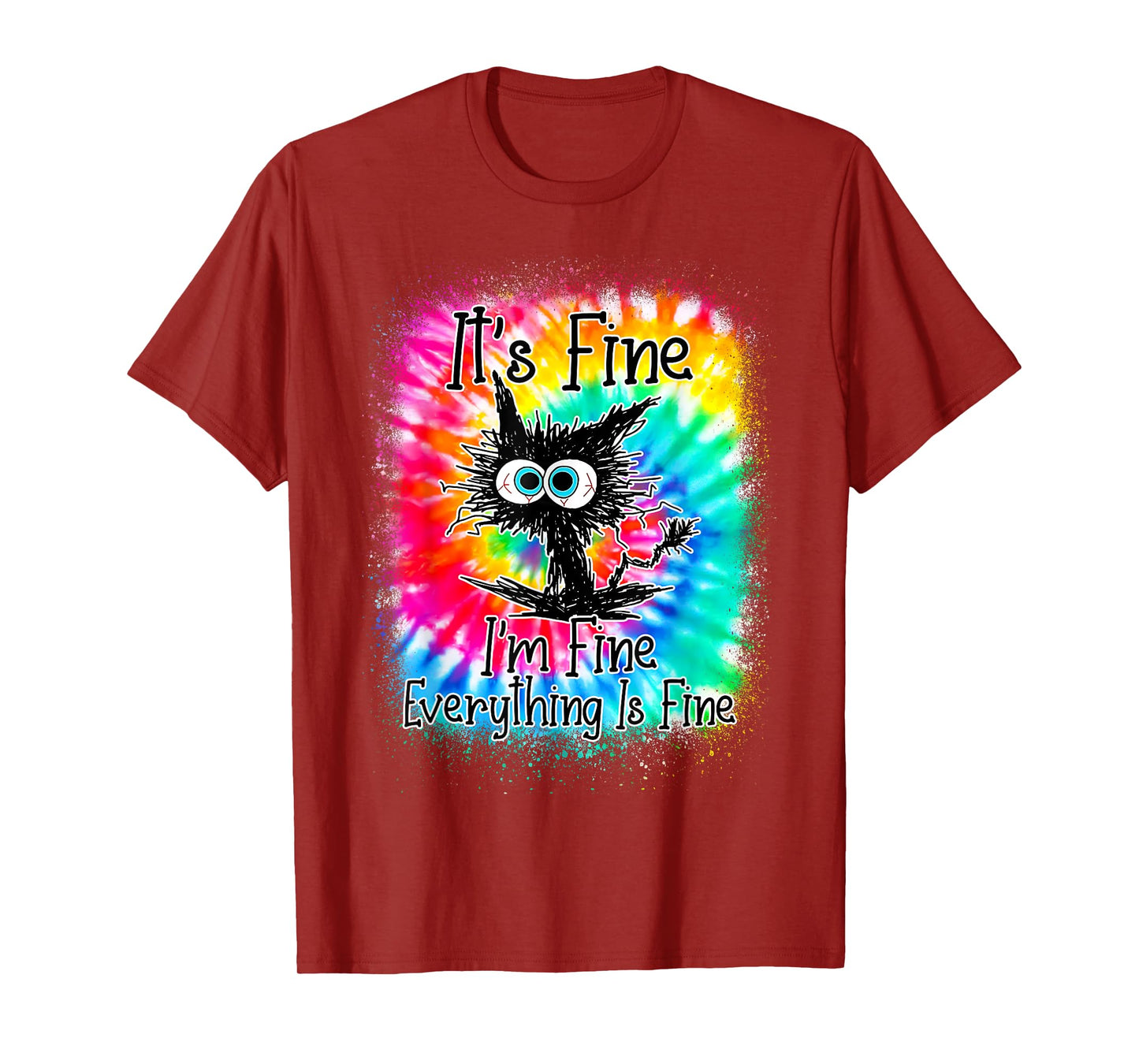 It's Fine I'm Fine Everything Is Fine Funny Cat Tie Dye T-Shirt for Men Women