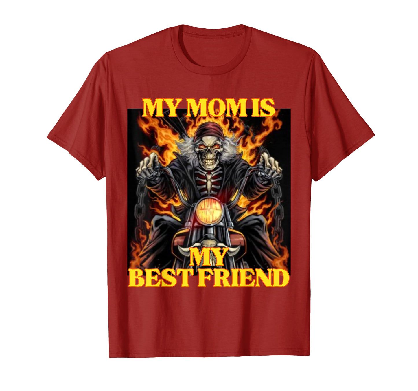 My Mom Is My Best Friend Funny Hard Skeleton Meme T-Shirt