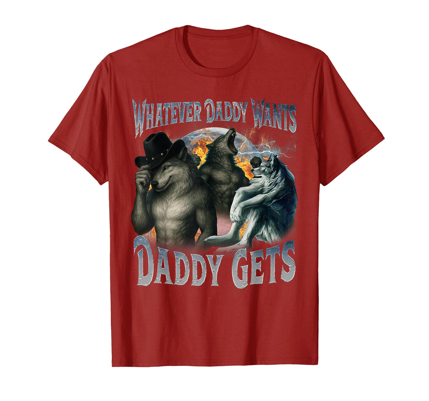 Whatever Daddy Wants Daddy Gets Funny Werewolf Meme Bootleg T-Shirt