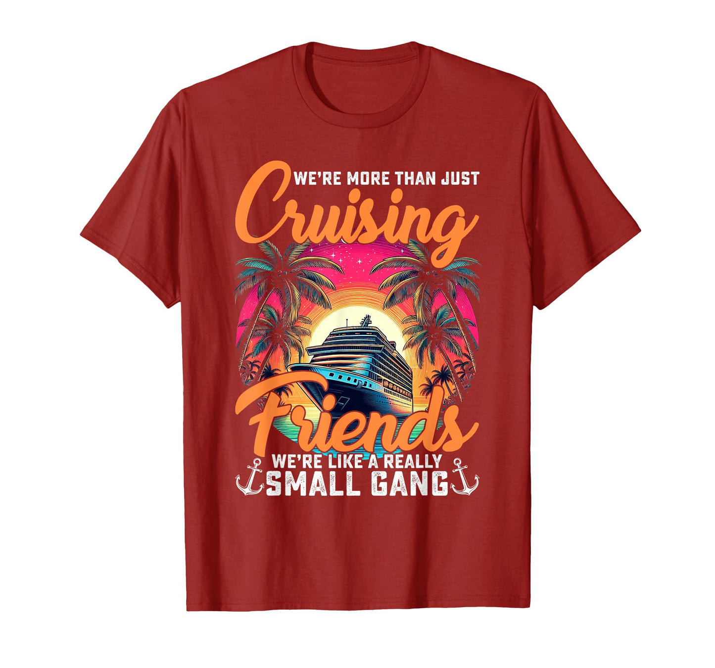 We're More Than Just Cruising Friends Funny Cruise Lover T-Shirt