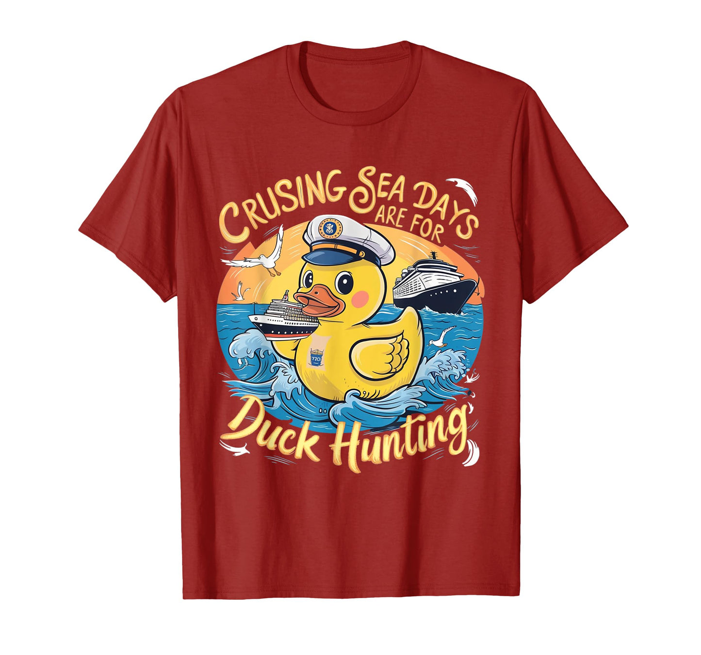Cruising Sea Days Are For Duck Hunting, cool cruise trip T-Shirt