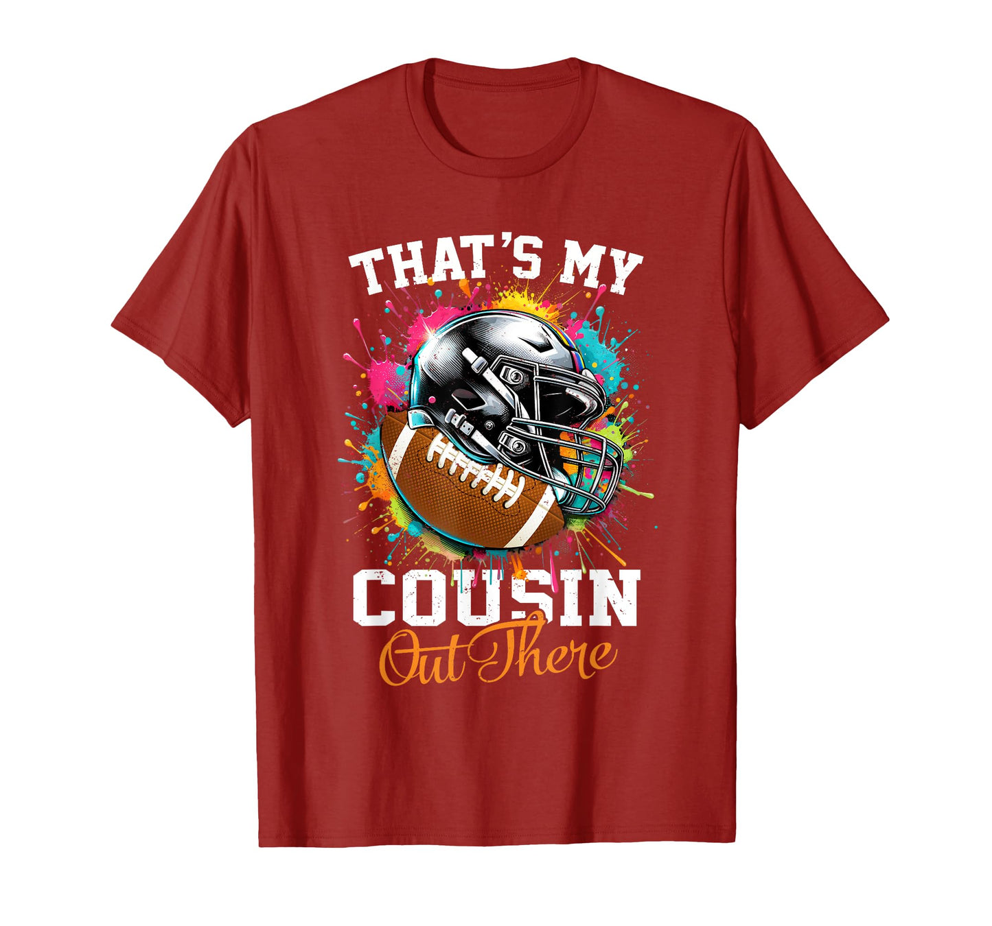 That's My Cousin Out There Football T-Shirt