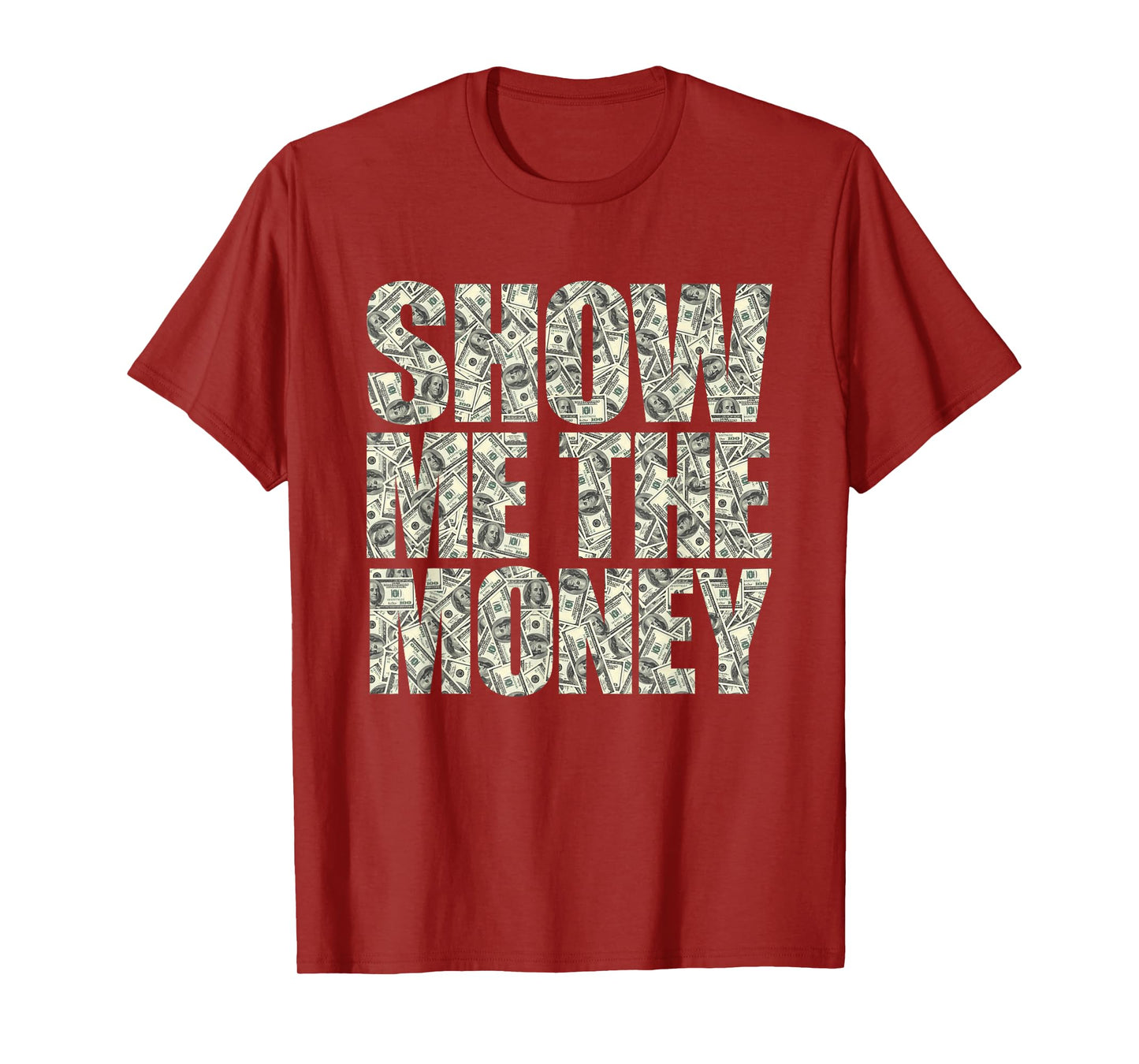 Show Me The Money Dollar Bills for High Earning Professional T-Shirt