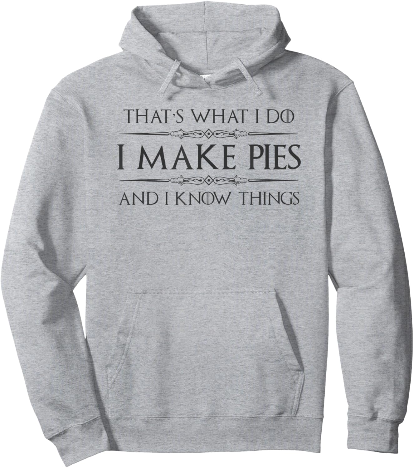 Pie Baker Gifts - I Make Pies and I Know Things Funny Bakery Hoodie - Hoodie | Ash