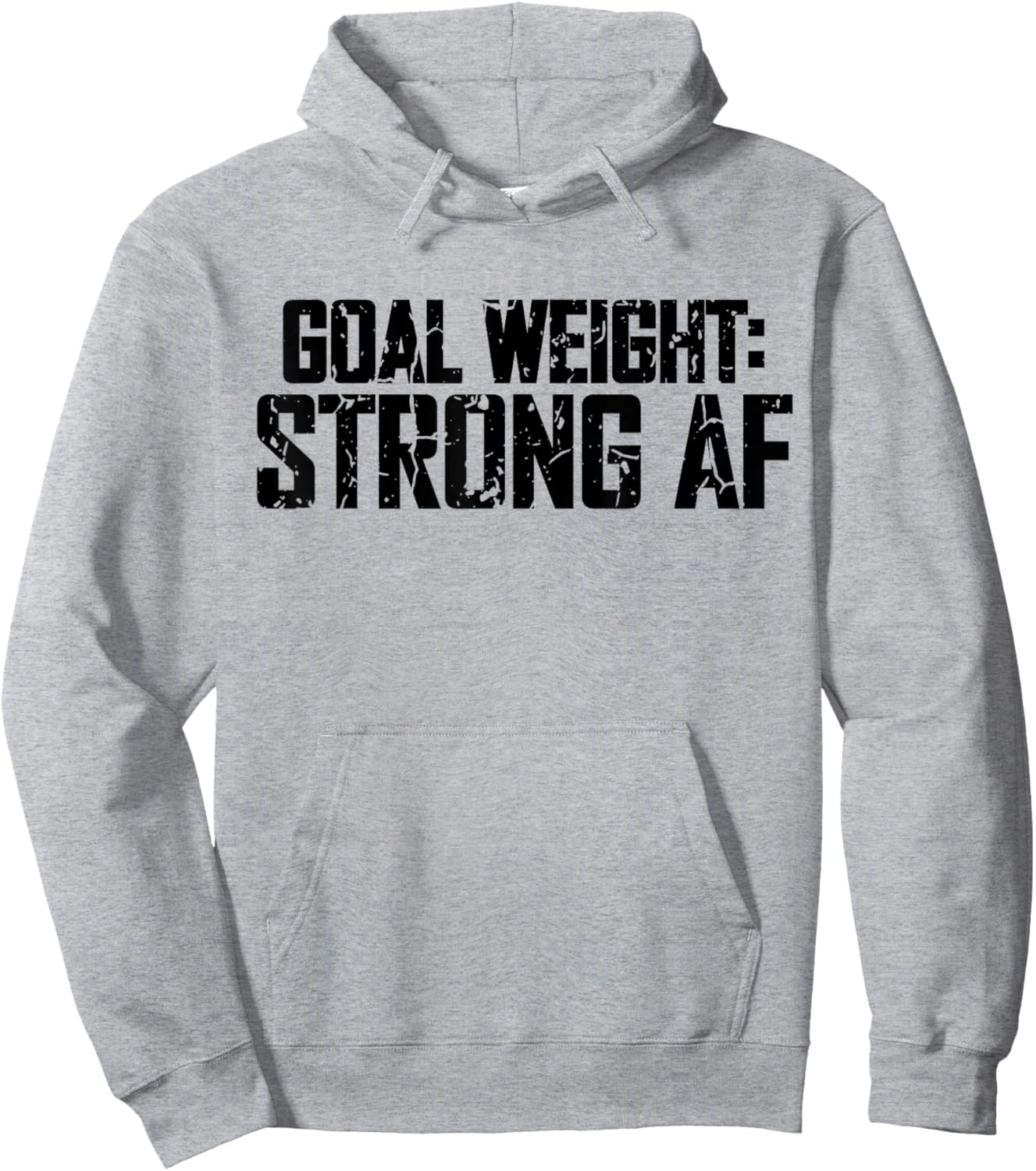 Goal Weight Strong AF Funny Workout Fitness Gym Lover Hoodie - Hoodie | Ash