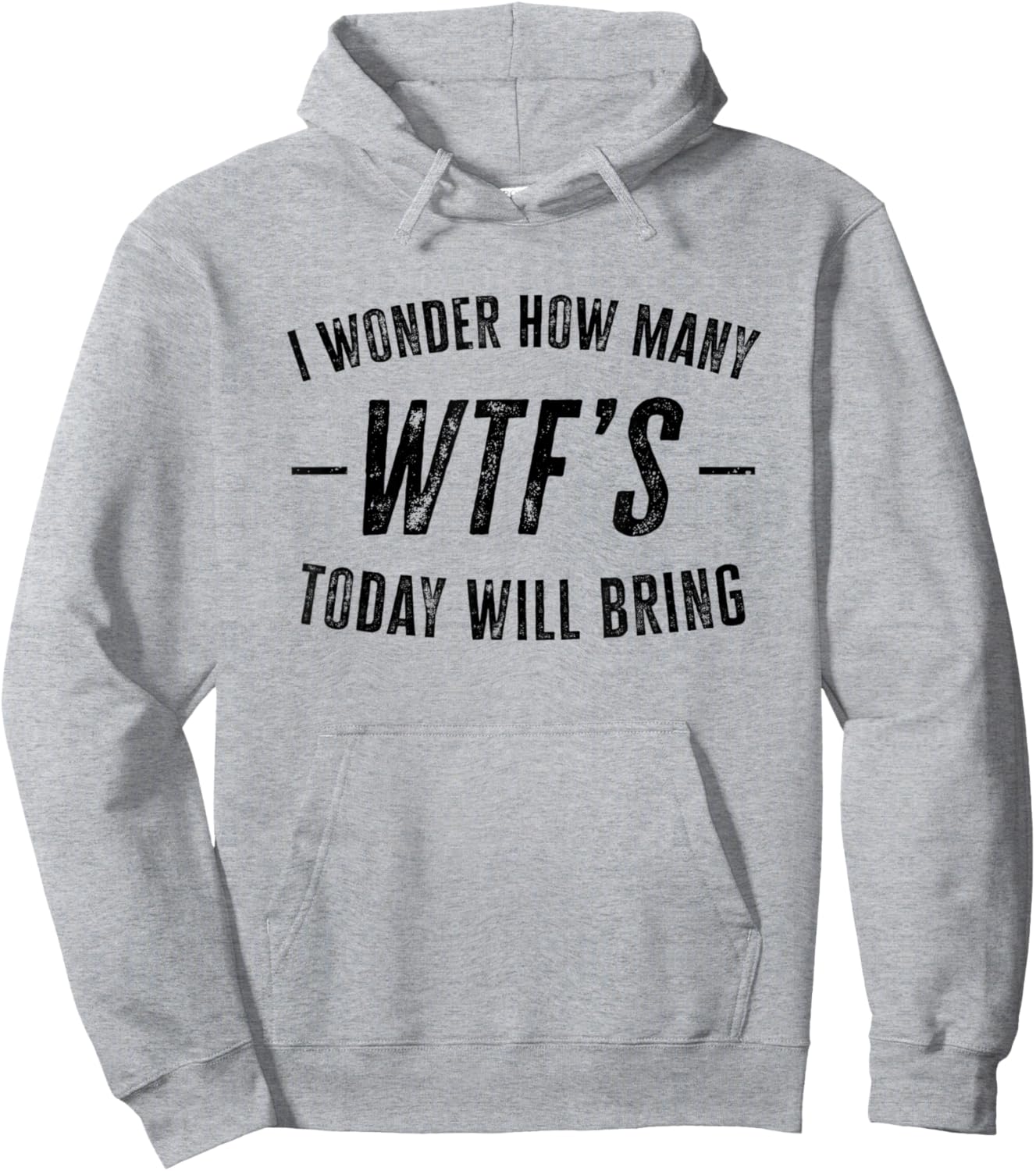 I Wonder How Many WTF's Today Will Bring Funny Sarcastic Hoodie - Hoodie | Ash