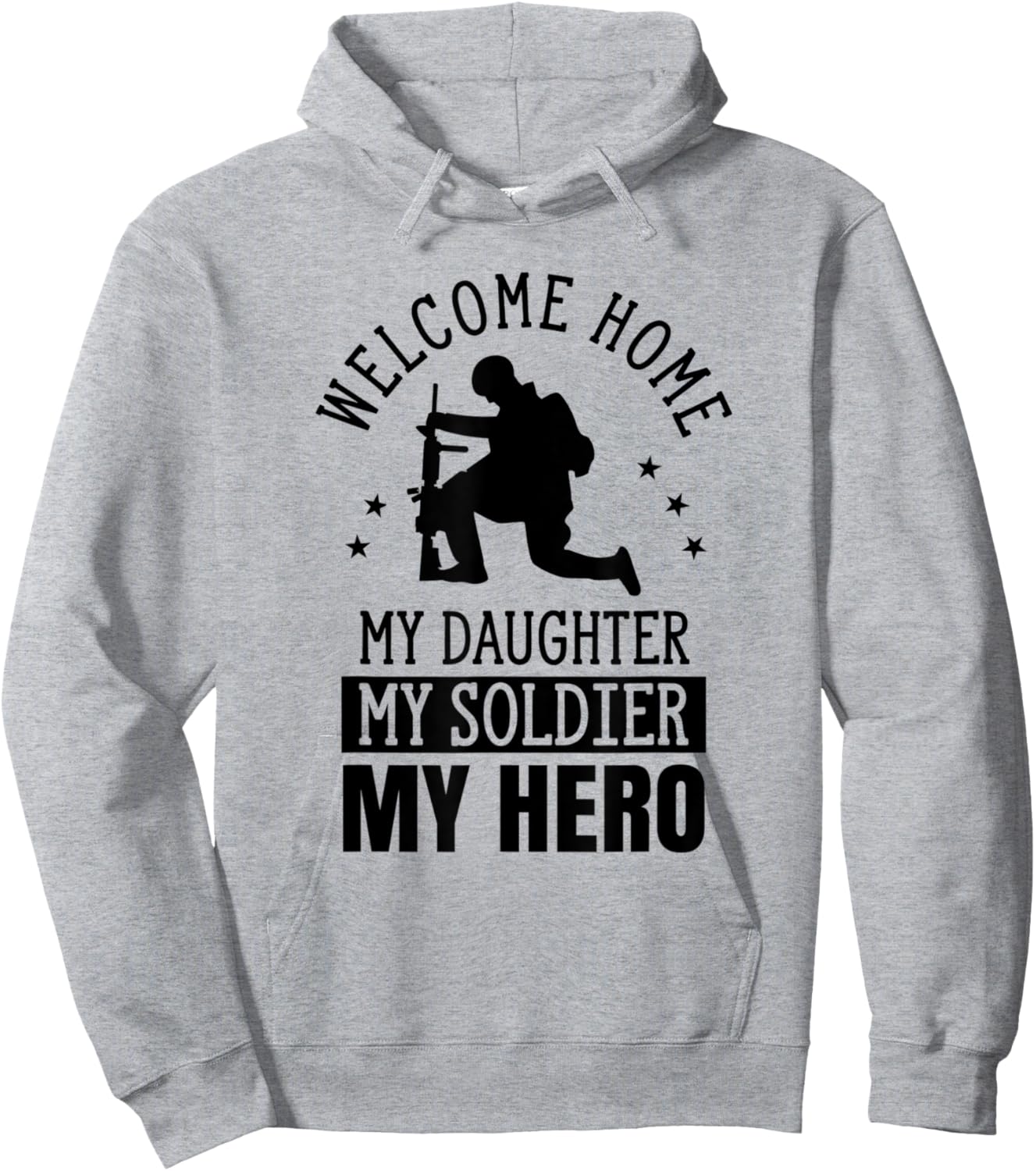 Welcome Home My Daughter My Soldier My Hero Warrior Military Hoodie - Hoodie | Ash