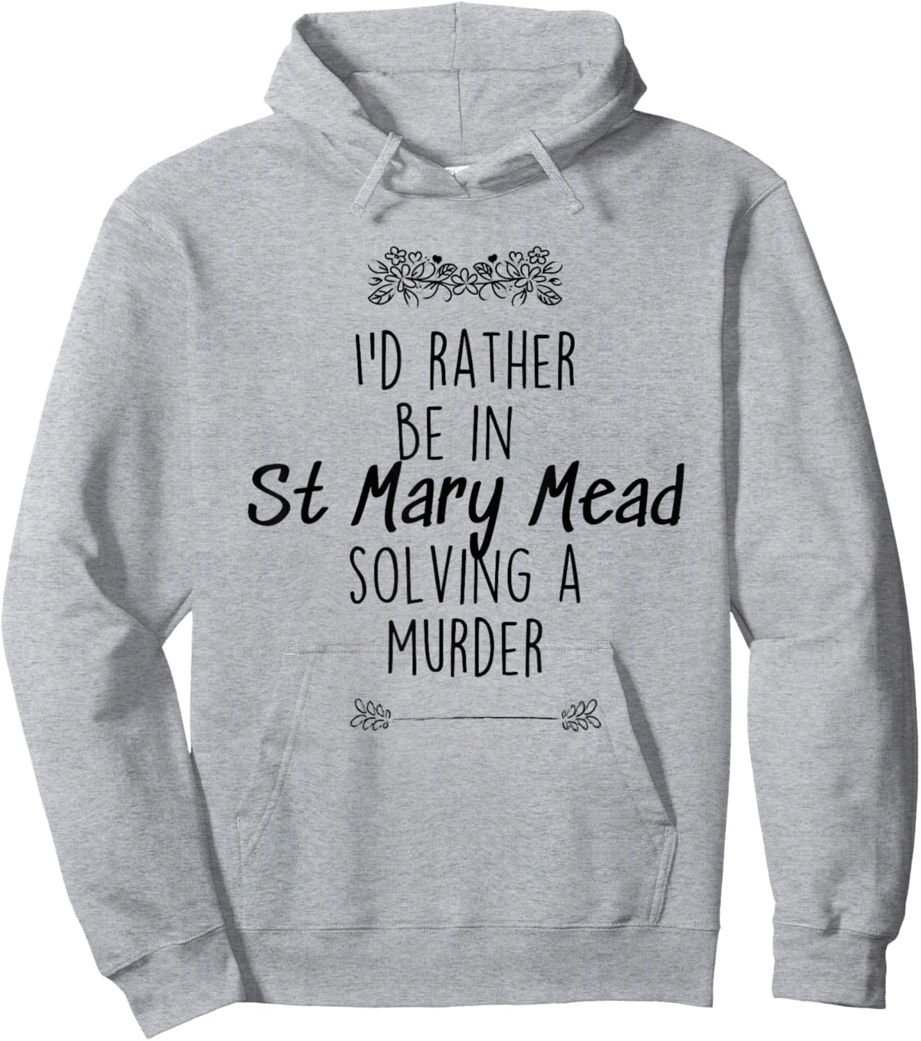 I'd rather be in St Mary Mead solving a murder Miss Marple Hoodie - Hoodie | Ash