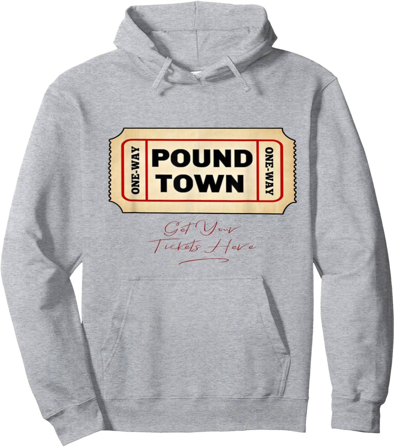 Funny Pound Town Ticket Free Tickets Funny Humor Gag Gift Hoodie - Hoodie | Ash