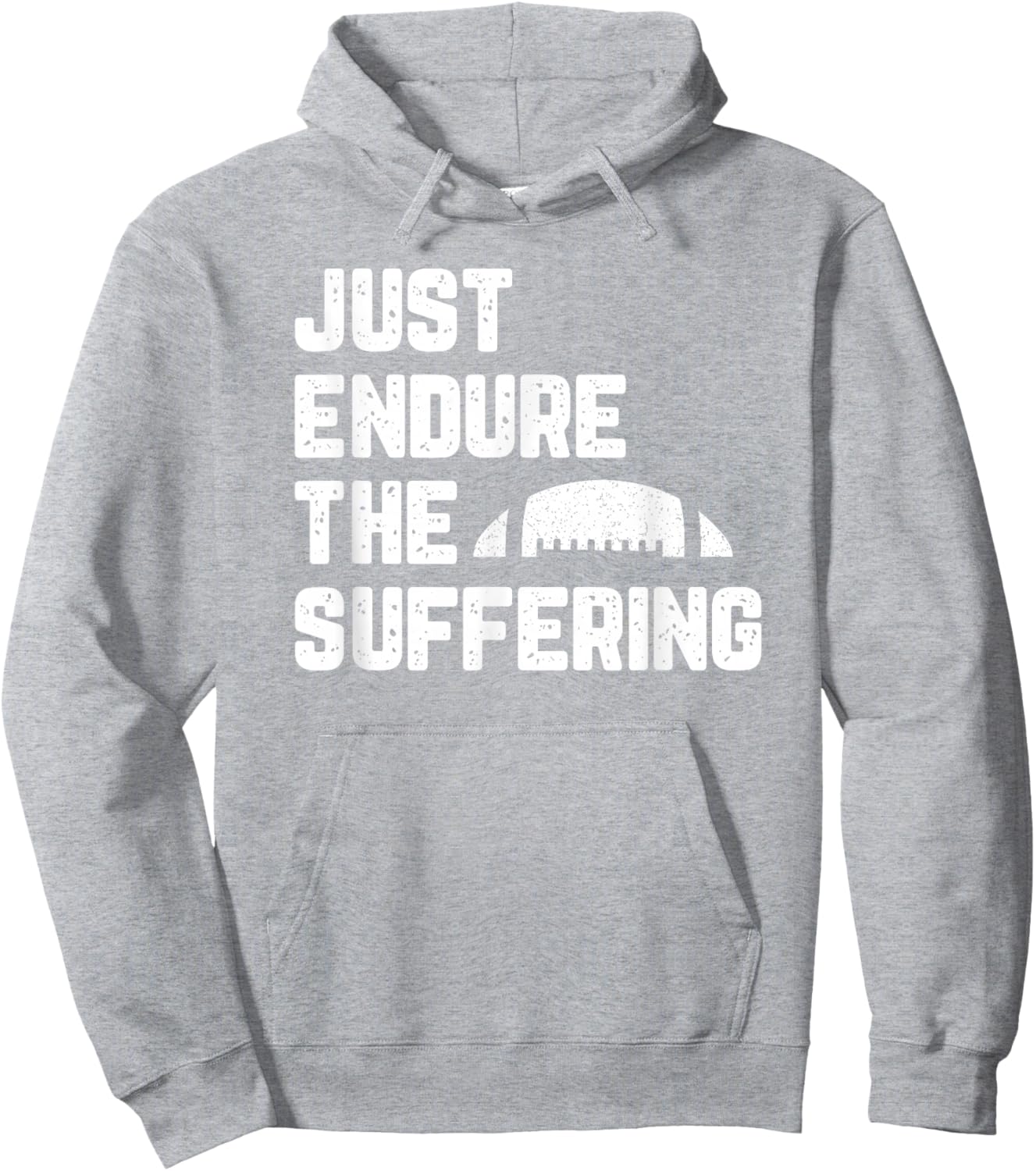 Just Endure The Suffering Football Vintage Funny Hoodie - Hoodie | Ash