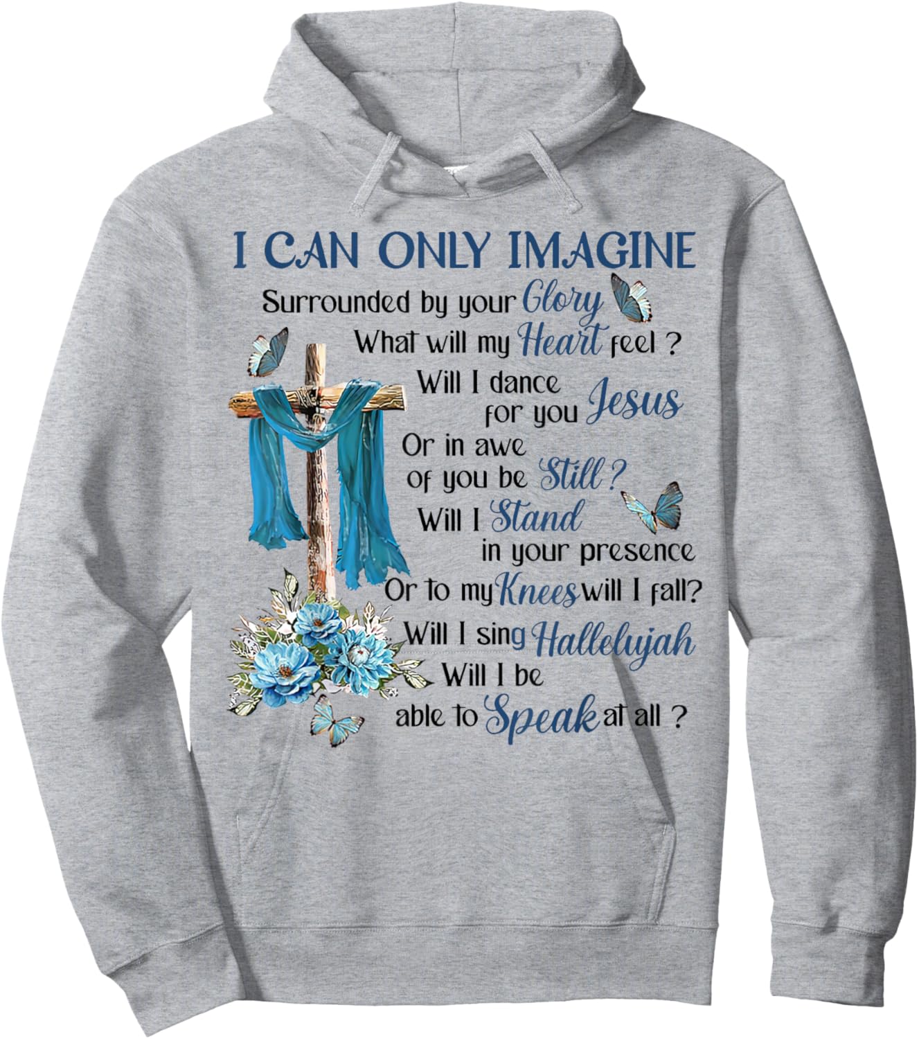 I-Can Only-Imagine Surrounded By Your Glory Heaven Hoodie - Hoodie | Ash