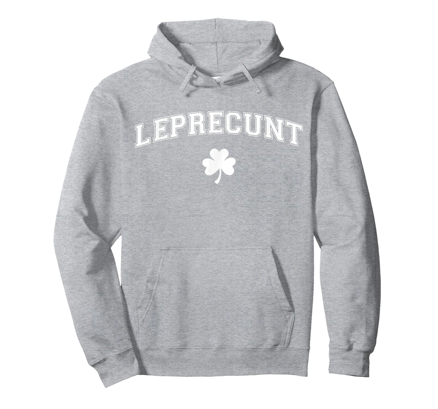 Leprecunt Irish Shamrock Funny St Patricks Day Men Women T-Shirt