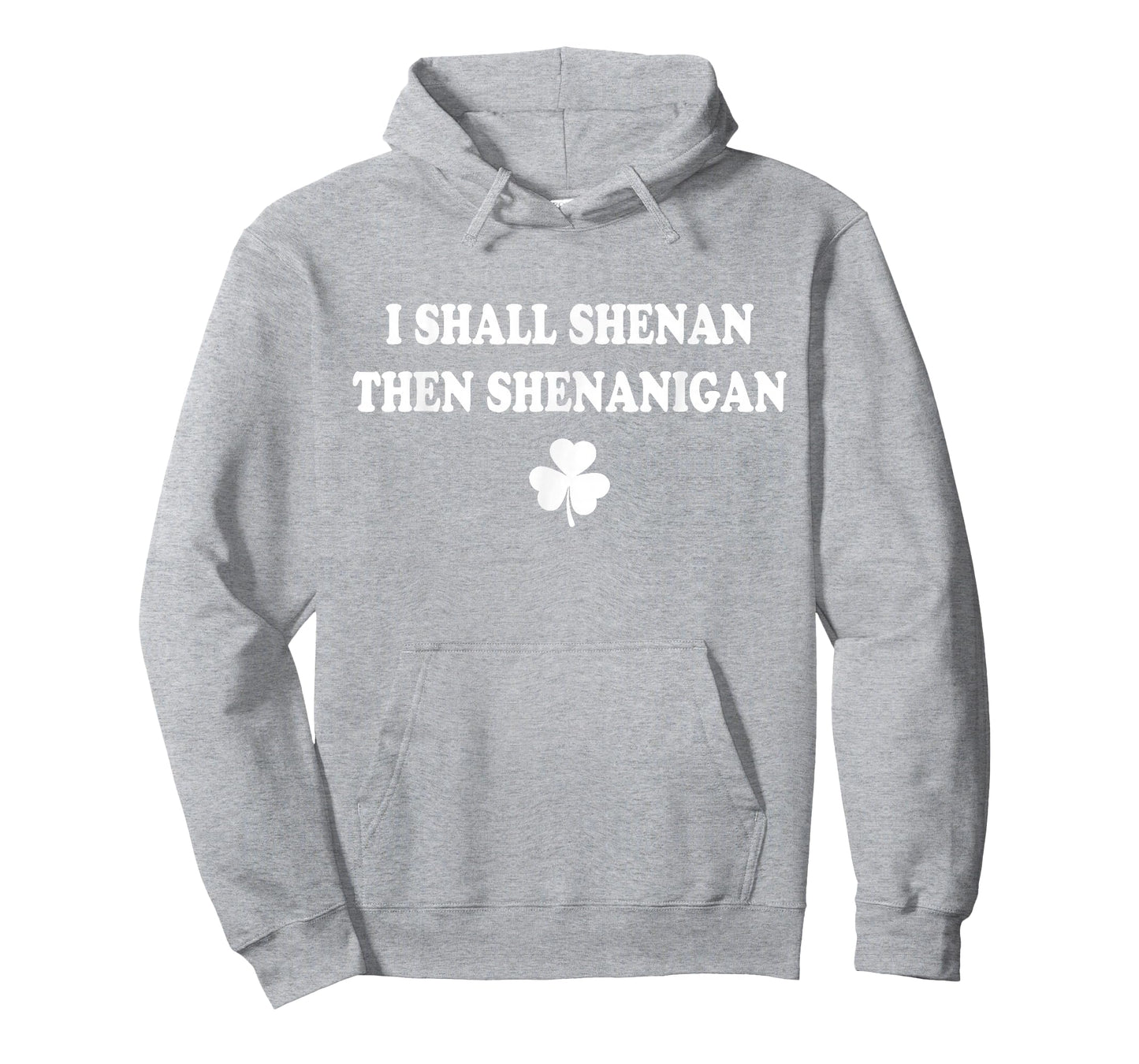 I Shall Shenan Then Shenanigan St Patricks Day Shamrock Meme T-Shirt