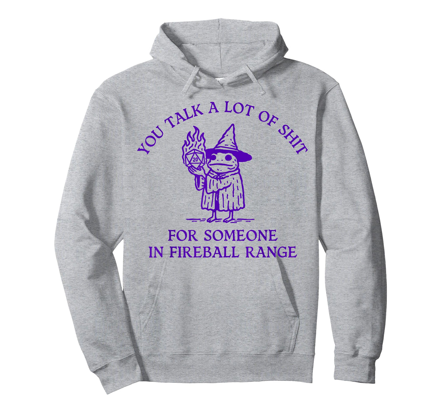 You Talk A Lot of Shit for Someone in Fireball Range T-Shirt