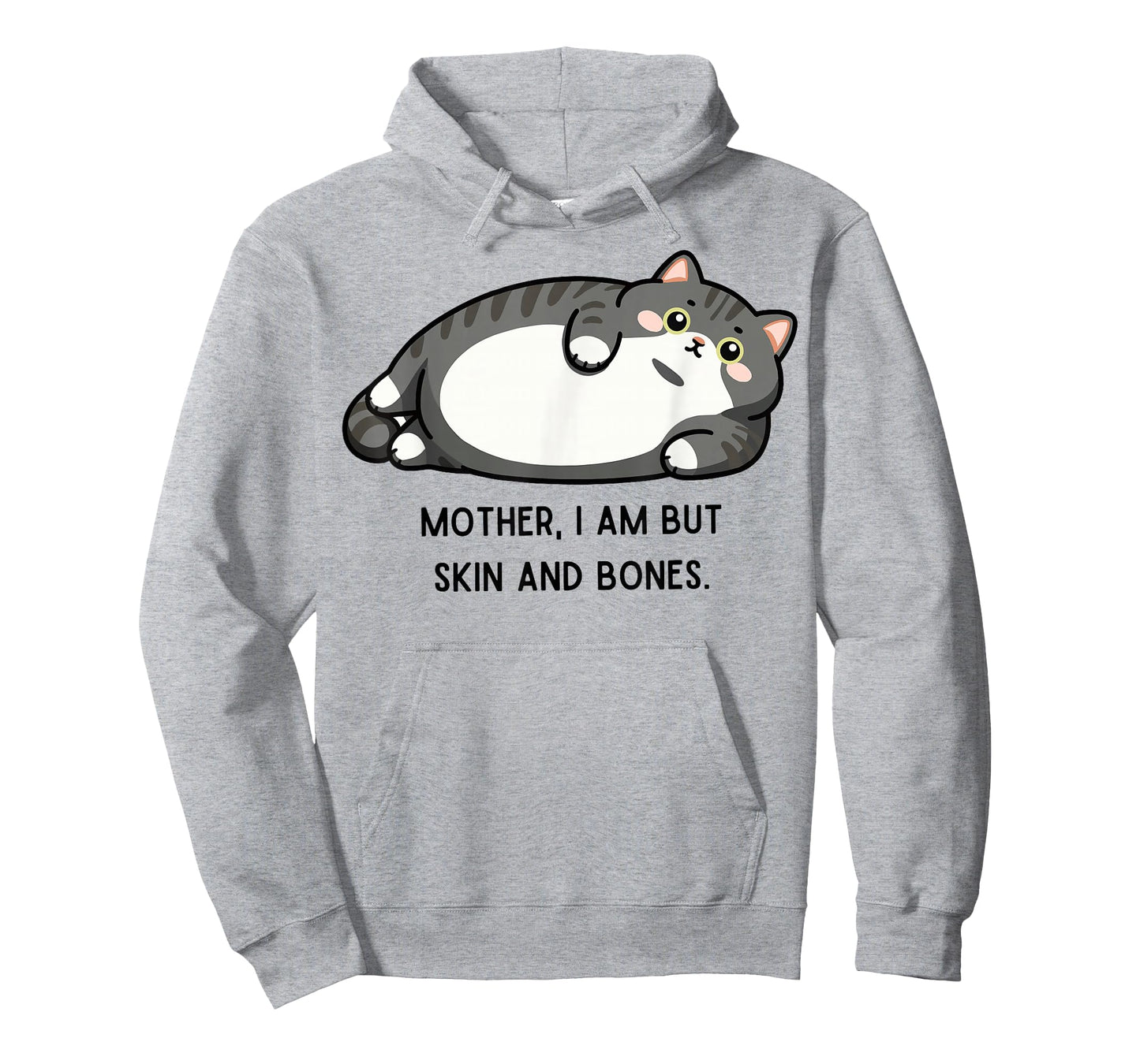 Mother, I Am But Skin and Bones Funny Cat Mom Cat Lover T-Shirt