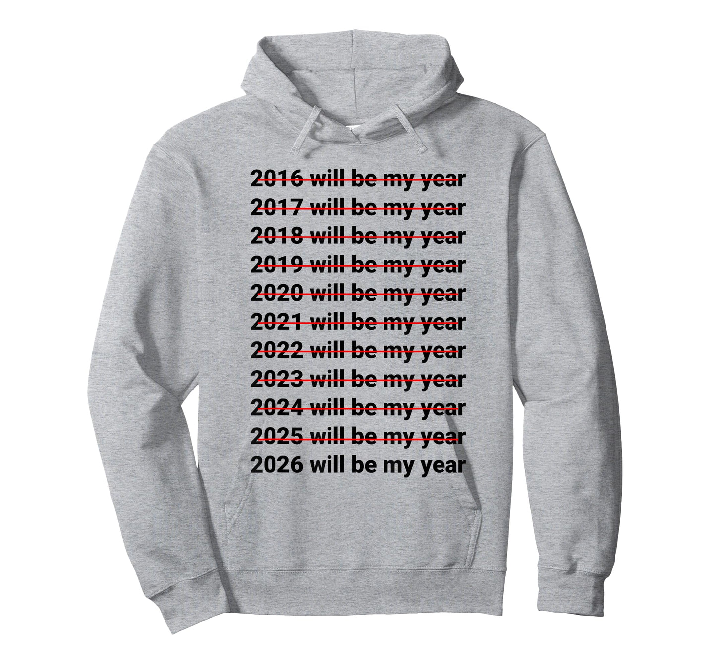 2026 Will Be My Year Funny Humor New Year Quote T-Shirt