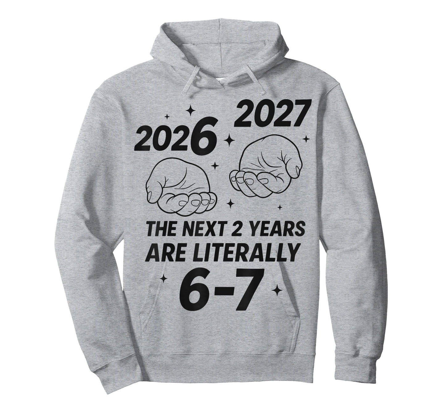 New Year 2026 Funny 67 The Next 2 Years are Literally 6-7 T-Shirt