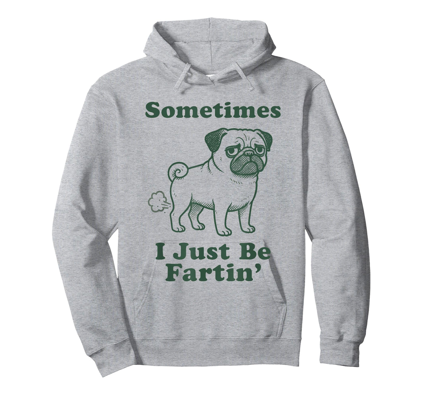 Pug Dog Fart Funny Sometimes I Just Be Fartin Farter Sayings T-Shirt