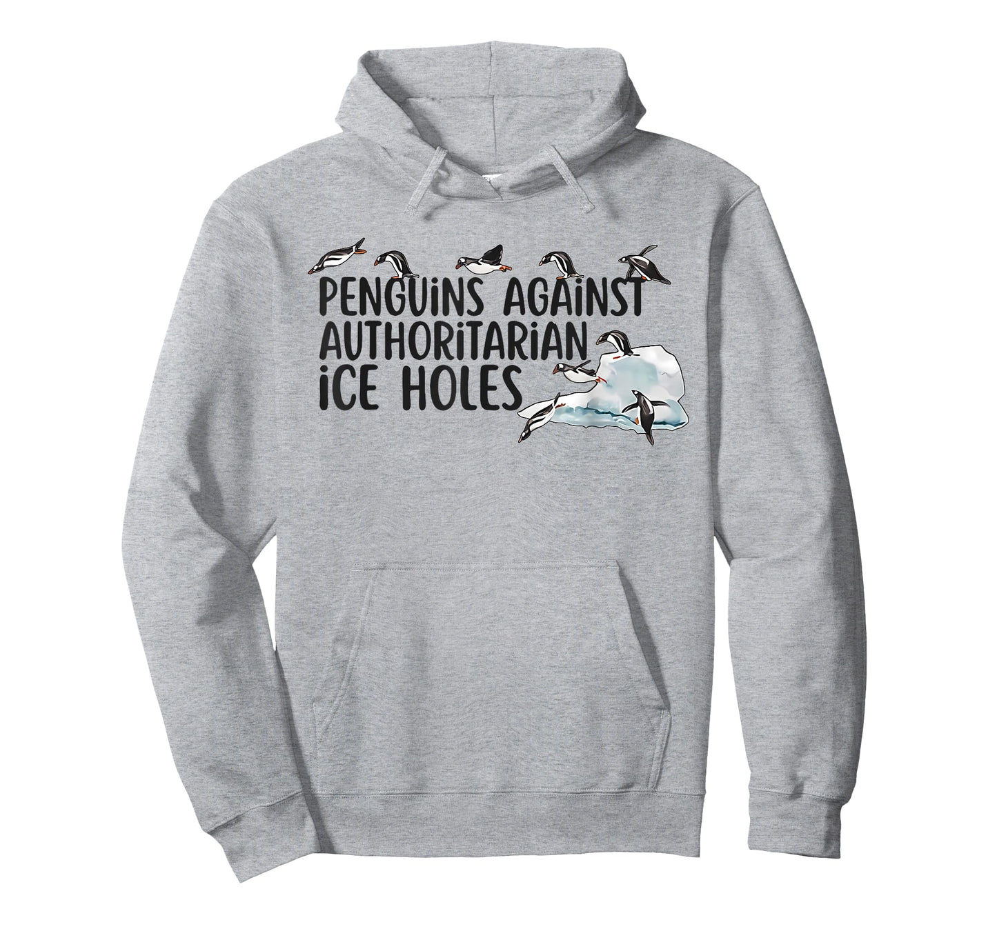 Funny Penguins Against Authoritarian Ice Holes Sarcastic T-Shirt
