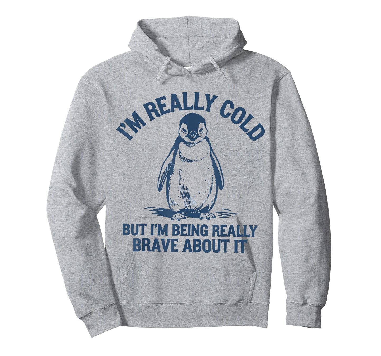 Im Really Cold But Im Being Really Penguin Brave About It T-Shirt