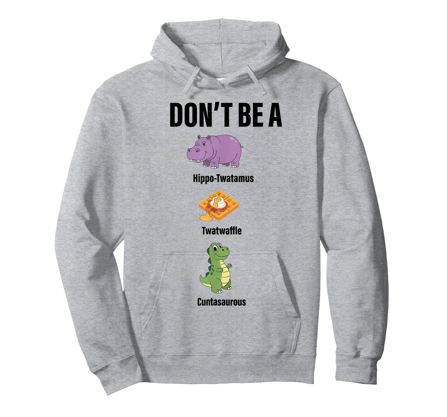 Don't Be A Hippo-Twatamus Twatwaffle Funny Saying Quote T-Shirt